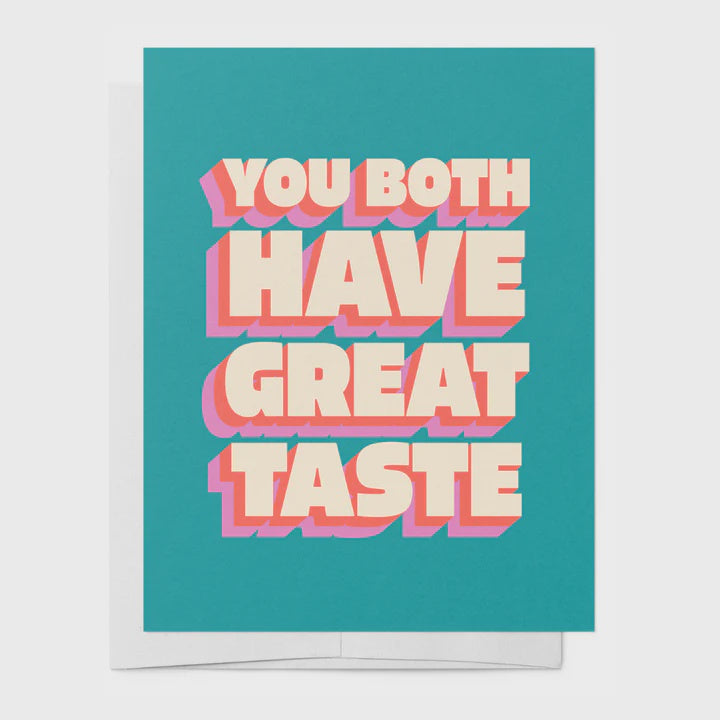 You Both Have Great Taste