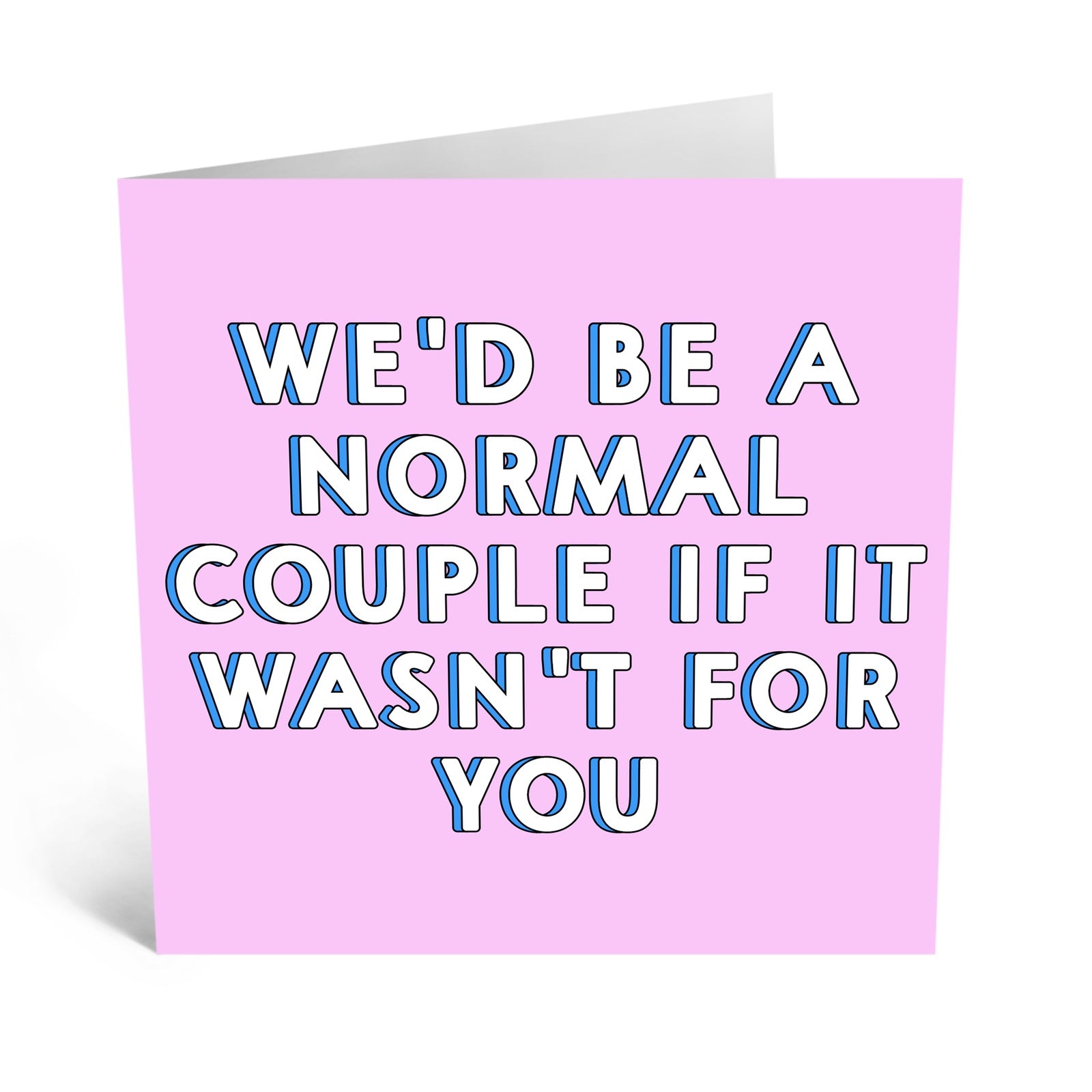 We’d Be A Normal Couple Greeting Card