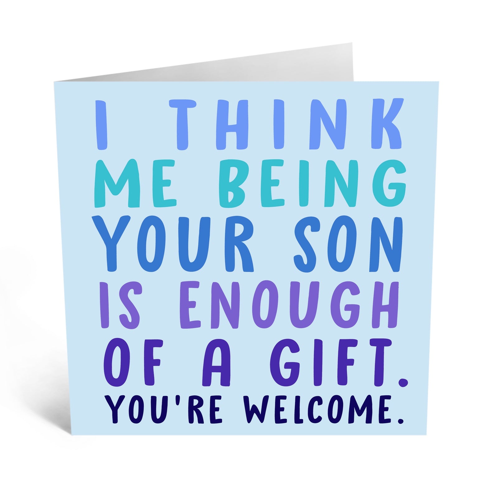 Me Being Your Son Greeting Card