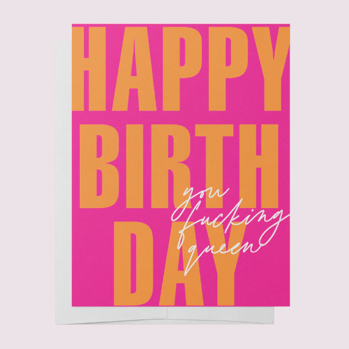 Happy Birthday You Fucking Queen Card