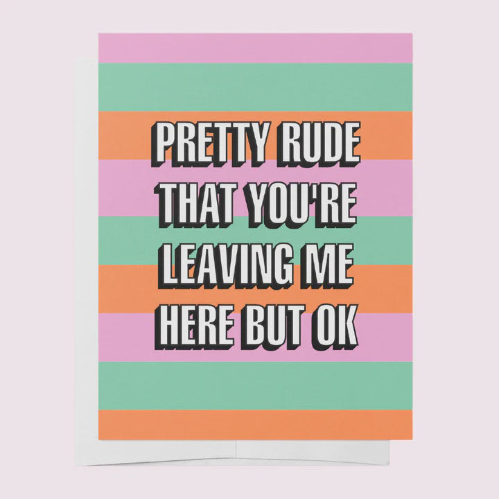 Pretty Rude That You&