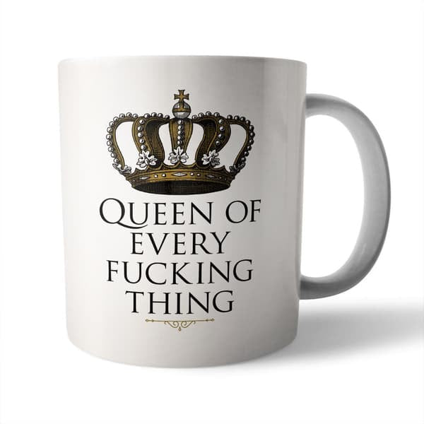 Needs & Wishes Queen of Everything Mug