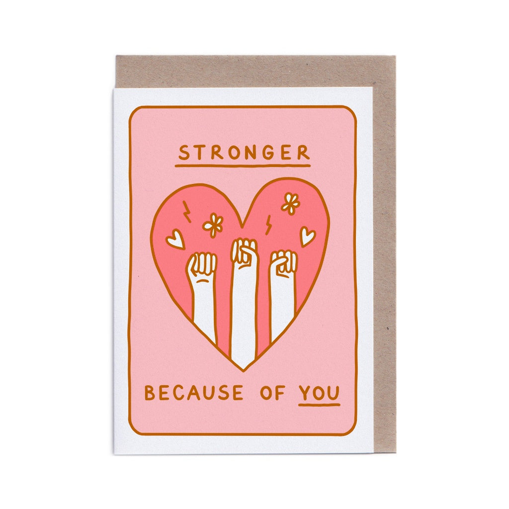 Stronger Because of You Greeting Card
