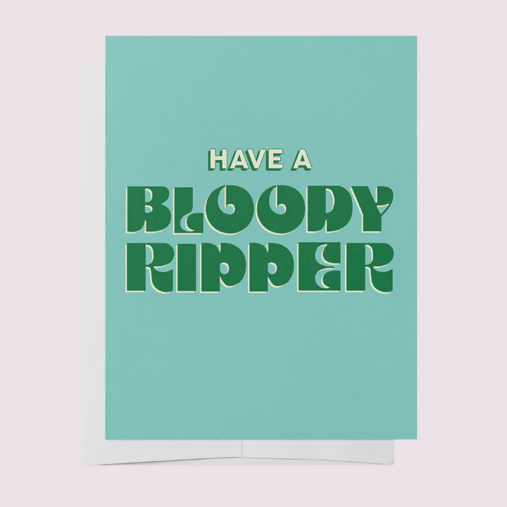 Have a Bloody Ripper Greeting Card