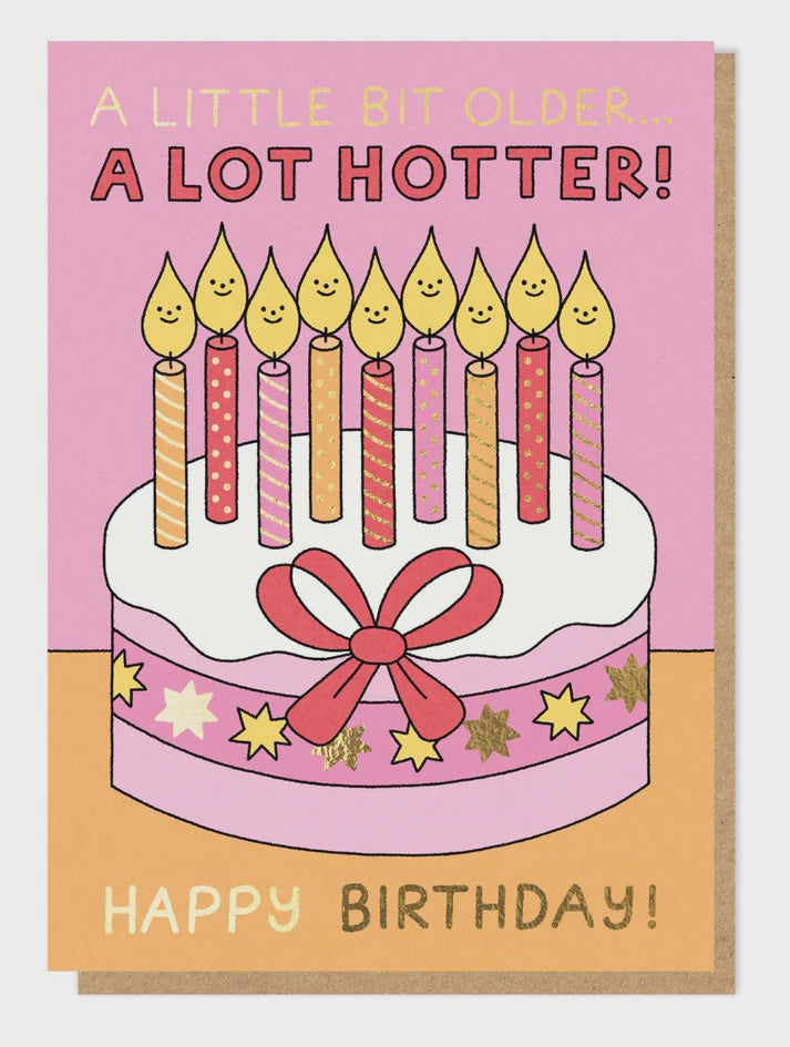 A Lot Hotter Birthday Greeting Card