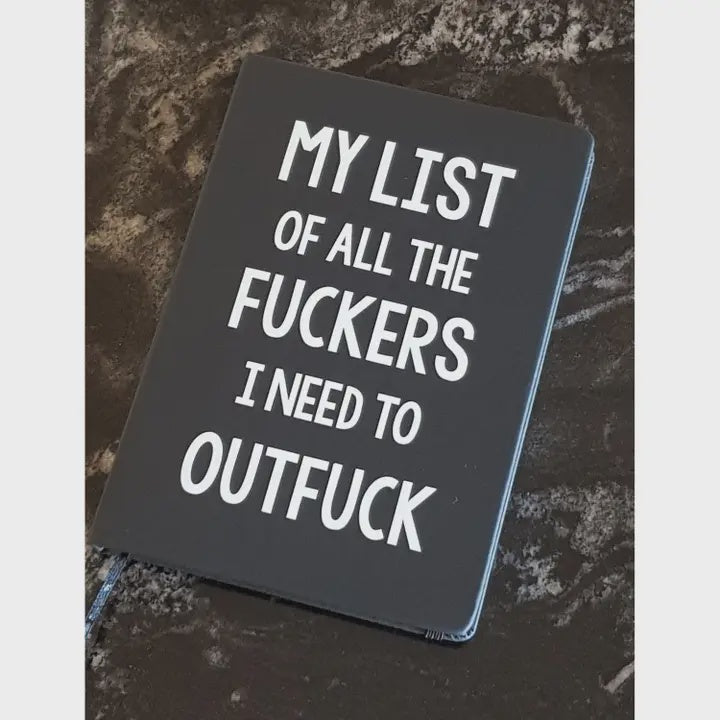 List of Fuckers I Need To Outfuck Notebook