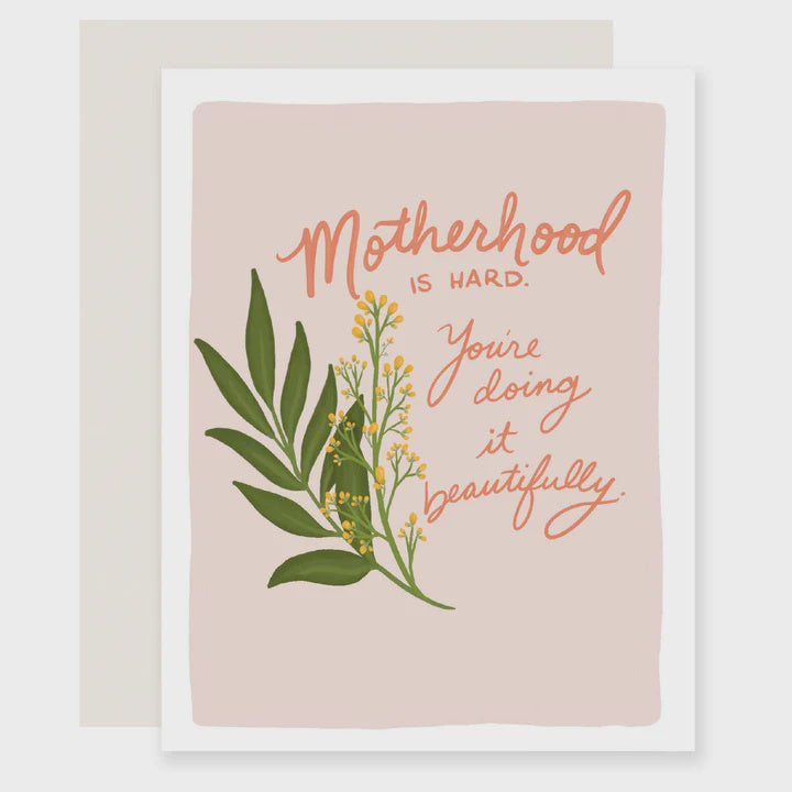 Motherhood, Doing It Beautifully Greeting Card