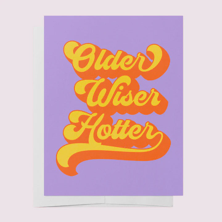 Older Wiser Hotter Greeting Card