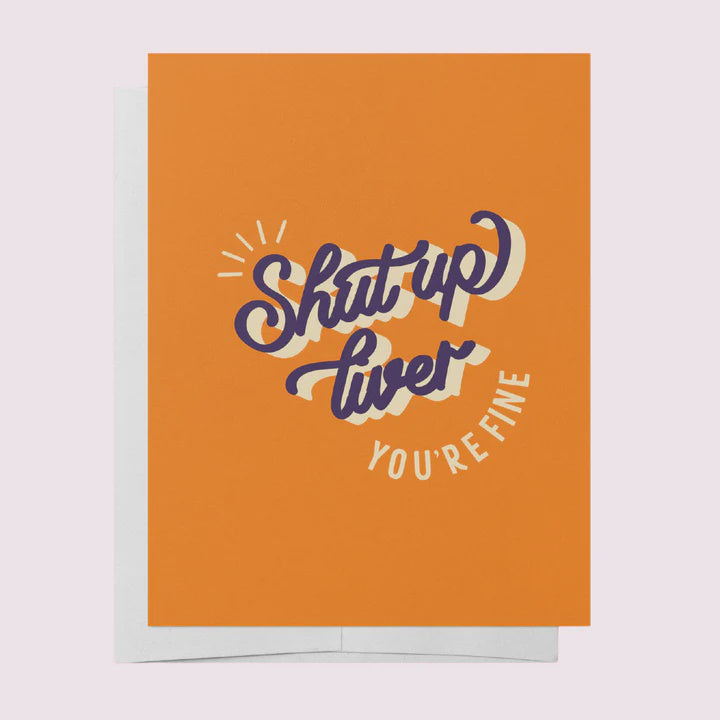 Shut Up Liver Greeting Card