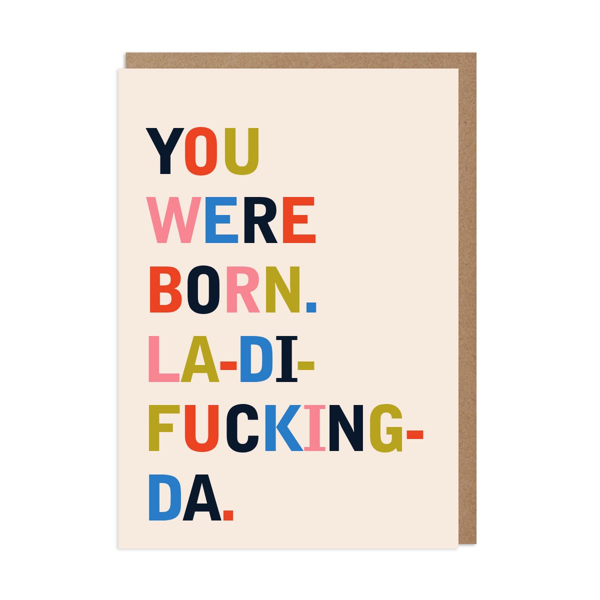 You Were Born Greeting Card