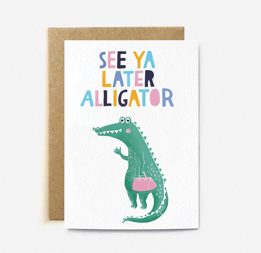 See Ya Later Alligator Greeting Card