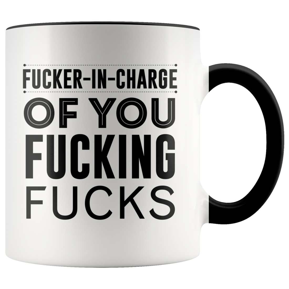 Fucker In Charge Mug