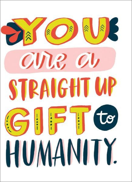 Gift To Humanity Greeting Card