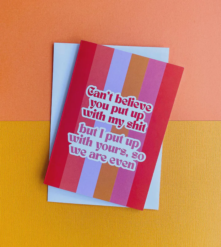 Put Up With My Shit Greeting Card